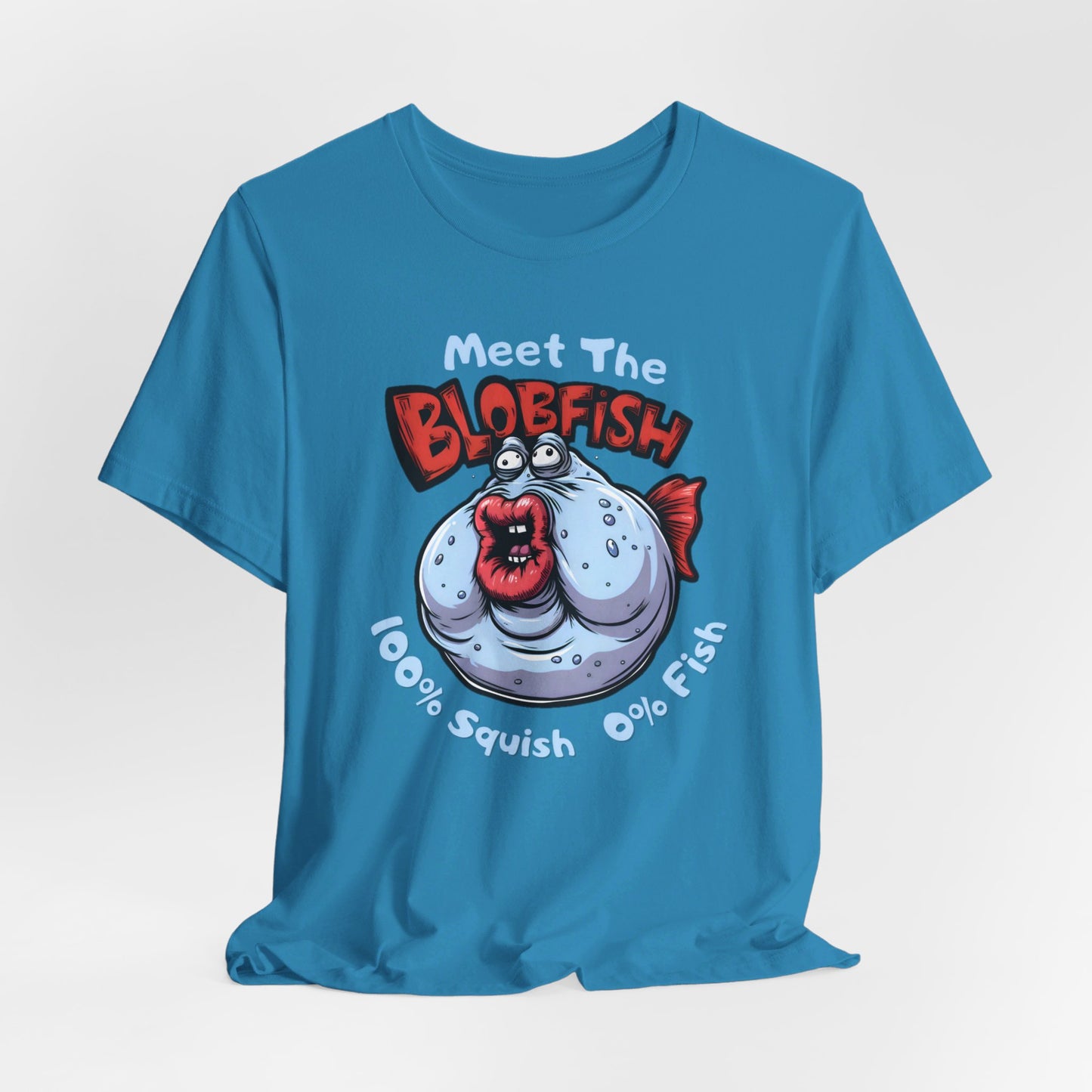 Meet The Blobfish - Funny Fishing T-Shirt