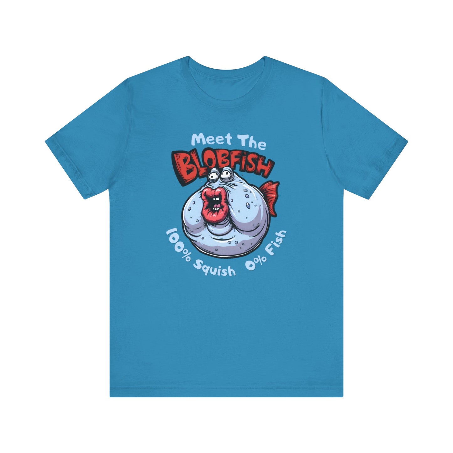 Meet The Blobfish - Funny Fishing T-Shirt